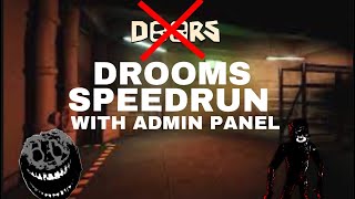 DROOMS SPEED RUN WITH ADMIN PANEL / Roblox