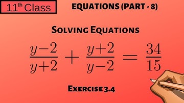Chapter 3 | Part - 8 | Solving Equations | Exercise 3.4 (Type-1)| 11 Class - P18