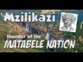 Mzilikazi: Founder of the Matabele Nation