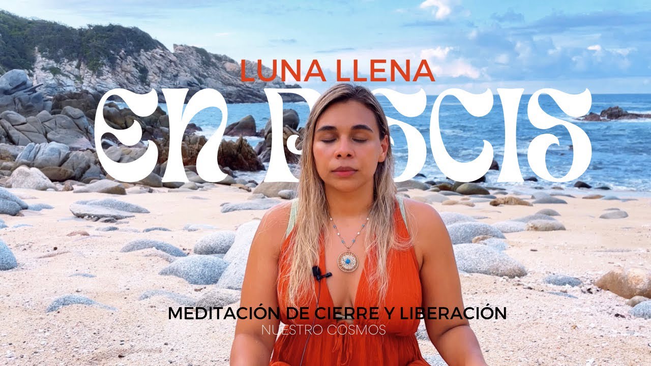Meditación Luna llena en Piscis - YouTube