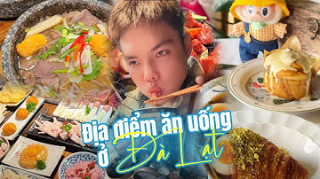 Tổng Hợp Những Địa Điểm Ăn Uống Tại Đà Lạt Không Booking | | Càn Quét Sài Gòn Official