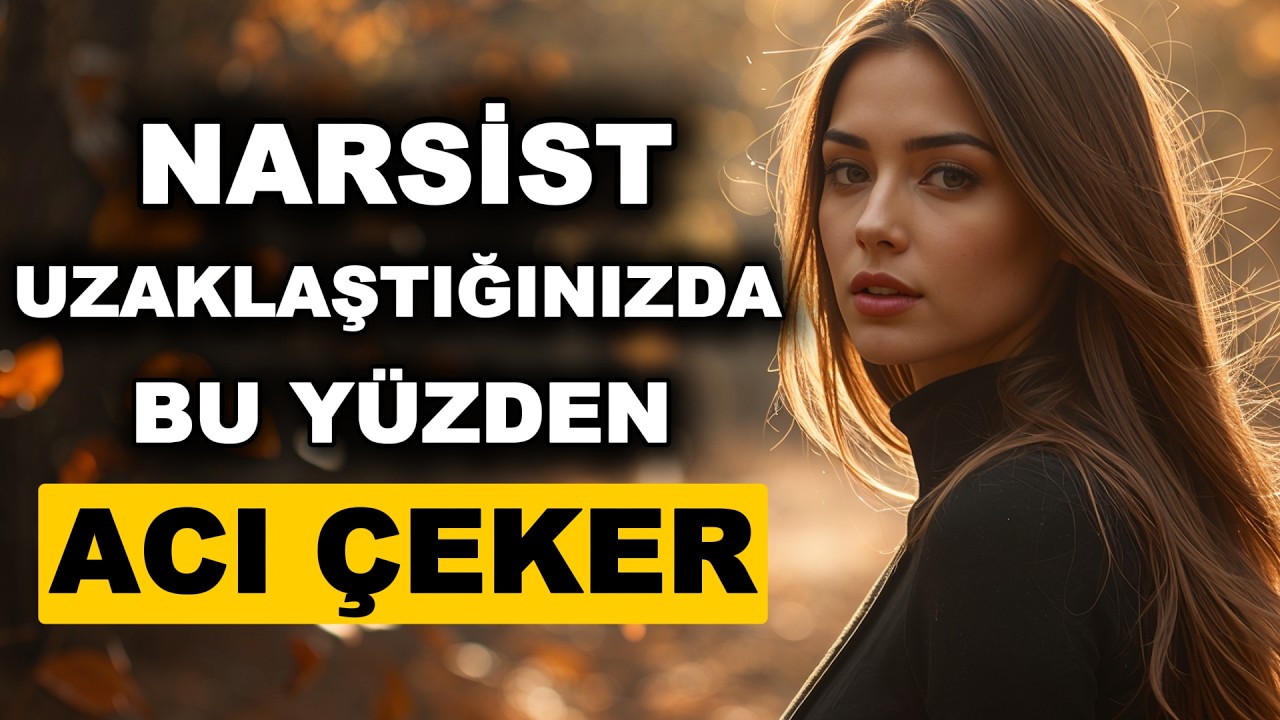 NARSİST Neden En Çok UZAKLAŞTIĞINIZDA Acı Çeker? BİLİMSEL Sebep – Stoacılık