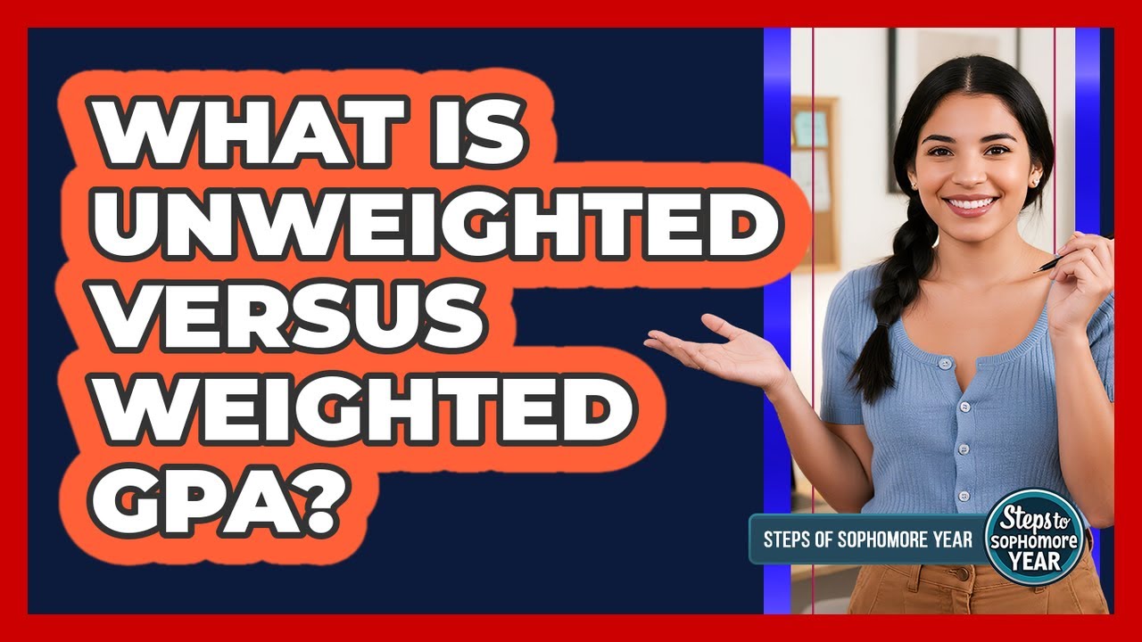 What Is Unweighted Versus Weighted GPA?