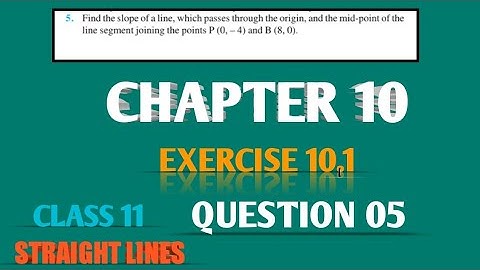 Q5 EXERCISE 10.1, CHAPTER 10, STRAIGHT LINES CLASS 11 MATHS  NCERT