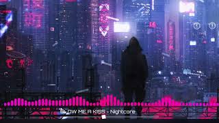 BLOW ME A KISS - Nightcore SCORPION MUSIC 🎵🎧