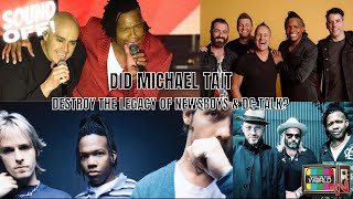 Did Michael Tait destroy the Legacy of Newsboys & DC TALK? Sound Off