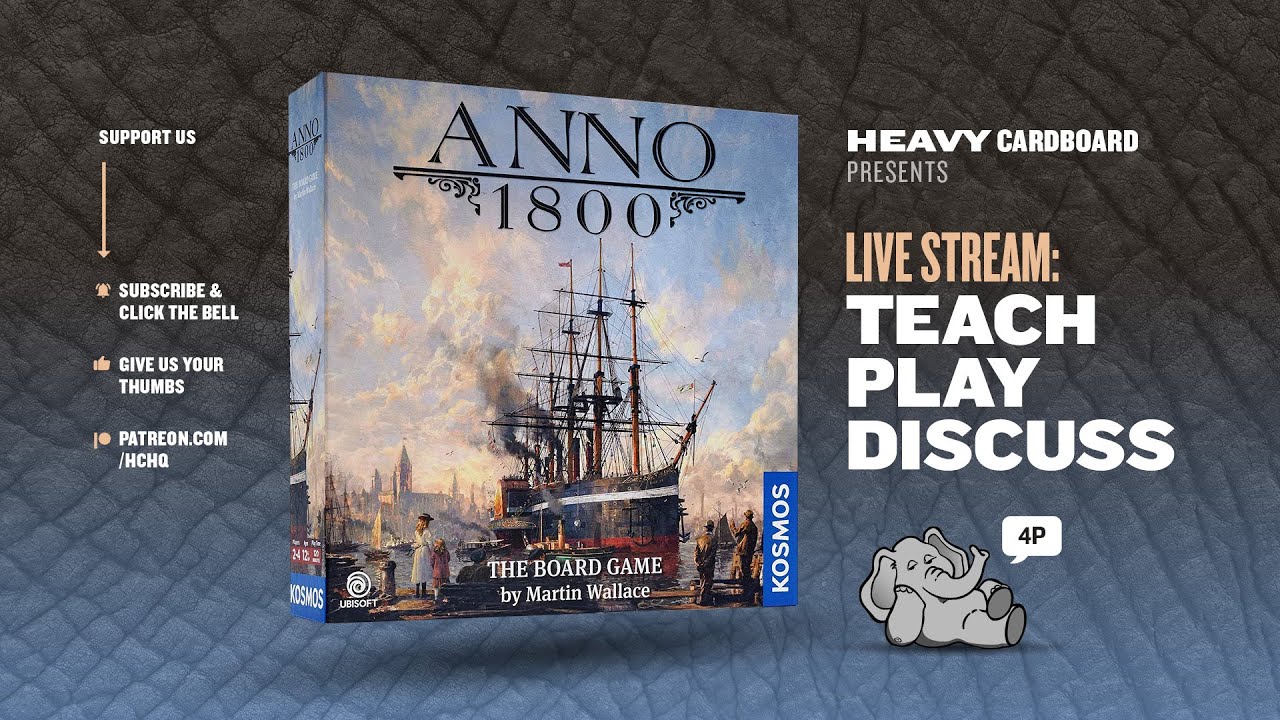Anno 1800 - 4p Teaching, Play-through, & Roundtable by Heavy Cardboard