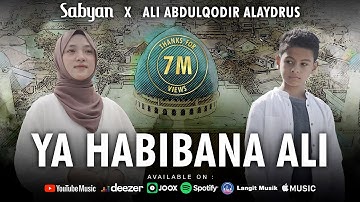 YA HABIBANA ALI ( يَا حَبِيْبَنَا عَلِيّ ) - SABYAN FT ALI ABDULQODIR ALAYDRUS