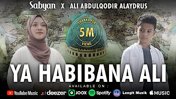 YA HABIBANA ALI ( يَا حَبِيْبَنَا عَلِيّ ) - SABYAN FT ALI ABDULQODIR ALAYDRUS