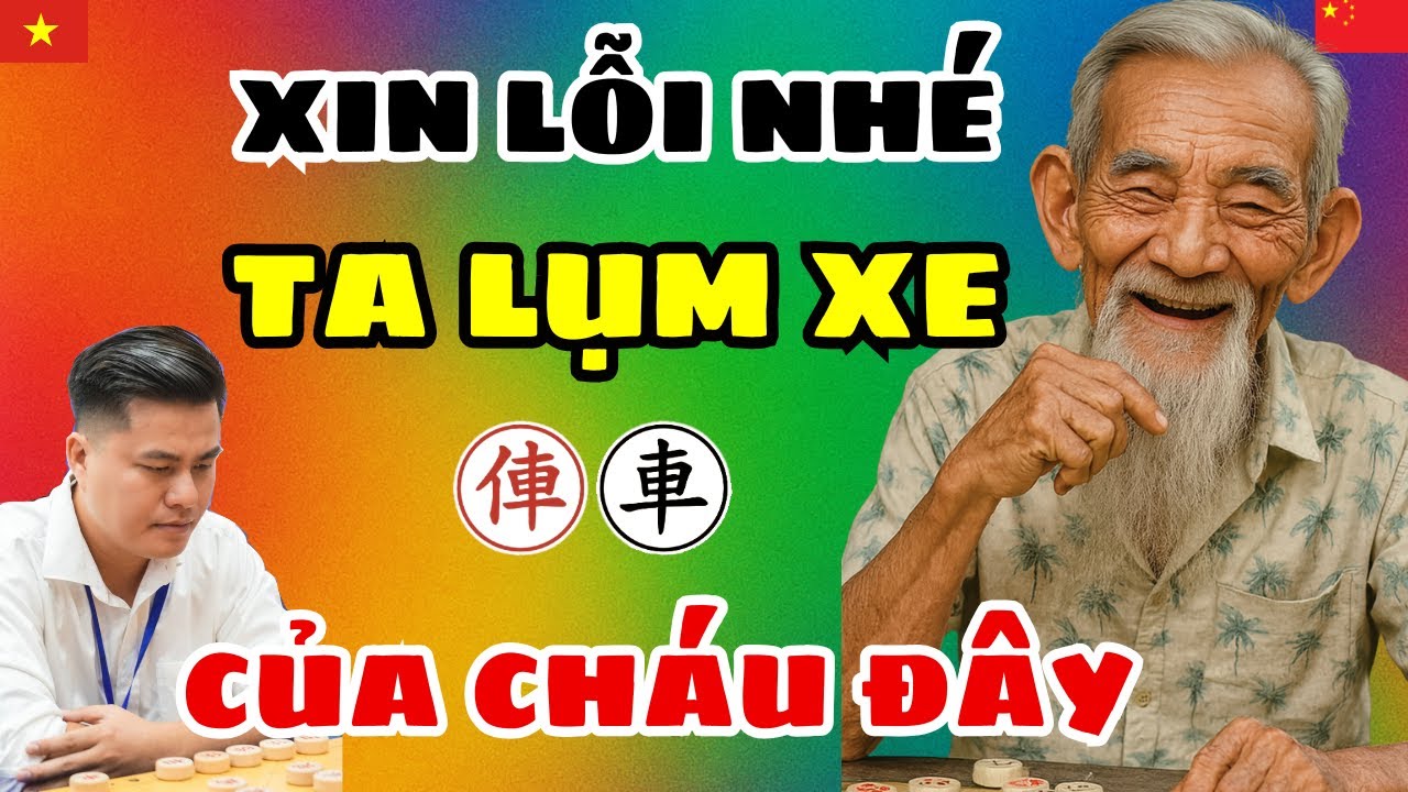 [cờ tướng] Lão quái ăn được xe cười khẩy tuyên bố sẽ đánh bại kỳ vương VN