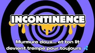 380B Hypnose Incontinence Murmure Doux Et Ton Lit Devient Trempé Pour Toujours