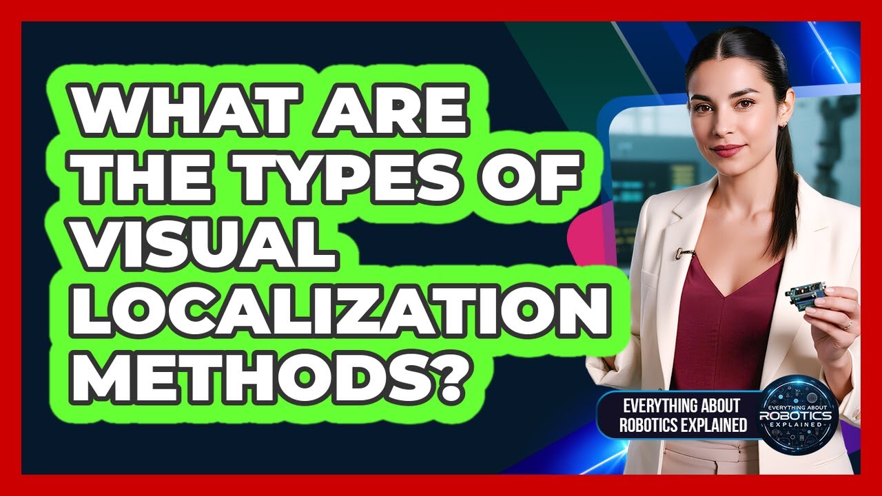 What Are The Types Of Visual Localization Methods? - YouTube