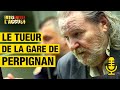 Le tueur de la gare de perpignan  faites entrer laccus podcast