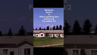 Switch 1 when sparking zero comes out for it#funny
