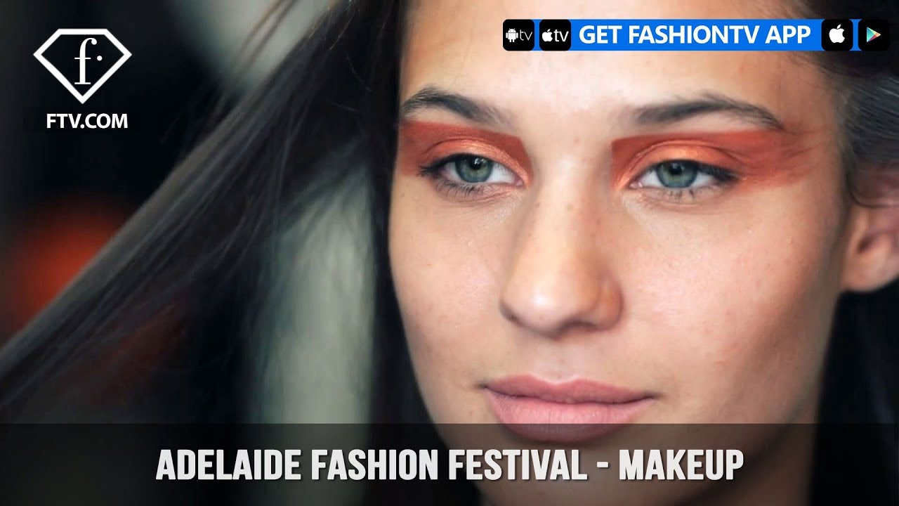 Adelaide Fashion Festival Makeup FashionTV FTV YouTube