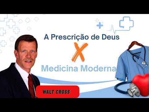 God's Prescription vs. Modern Medicine - Walt Cross