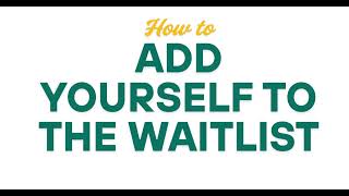 How To- Add Yourself To The Waitlist
