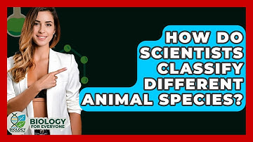 How Do Scientists Classify Different Animal Species? - Biology For Everyone