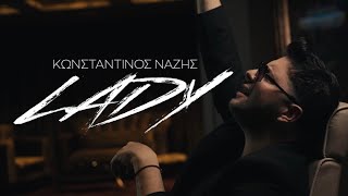 Video thumbnail of "Κωνσταντίνος Νάζης - Lady (Official Music Video)"