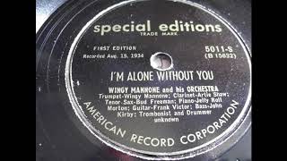 Wingy Mannone And His Orchestra With Jelly Roll Morton At The Piano Im Alone Without You