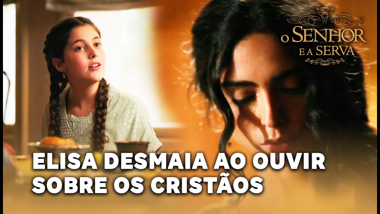 O SENHOR E A SERVA: Elisa desmaia ao ouvir sobre a morte dos cristãos ...