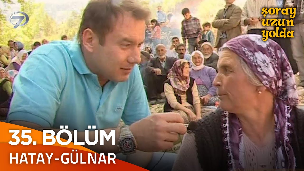 Bir Şoray Efsanesi 35. Bölüm | Hatay-Gülnar | Şoray Uzun Yolda