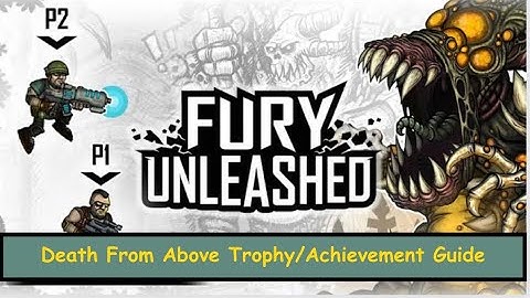 Death From Above Trophy / Achievement Guide - Kill 5 Enemies Without Touching Ground: Fury Unleashed