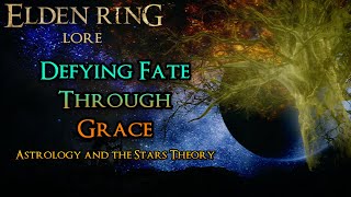 Astrology, Fate, and the Grace that defies it | Elden Ring Lore Theory