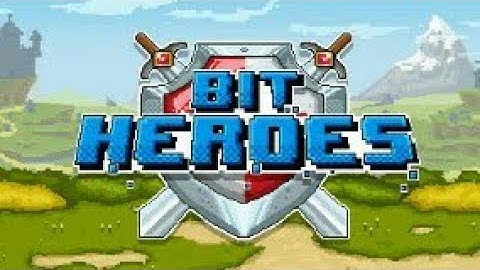 Bit heroes  ep1 raid 1 and gauntlet