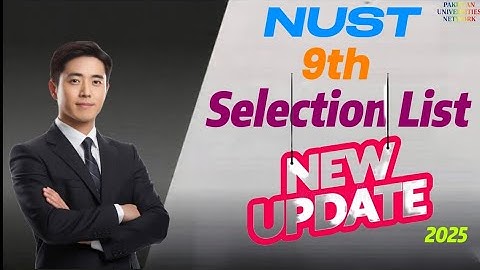 📢 NUST 9th Selection List 2025 - New Updates 💯 | NUST UNIVERSITY UPDATES 
