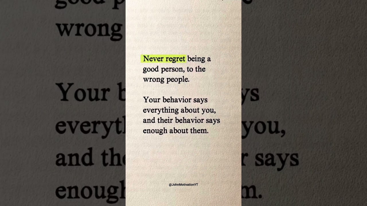 Never regret being a good 