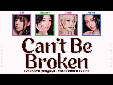 EVERGLOW(에버글로우) Can't Be Broken [Color Coded Lyrics]