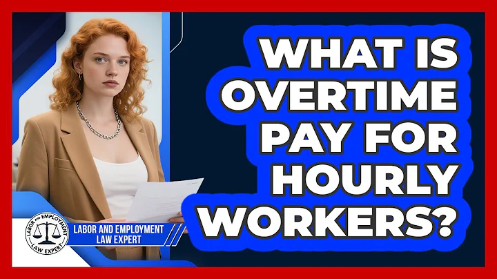 What Is Overtime Pay For Hourly Workers?
