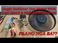 Single Radiator fan motor with low & high speed control PAANO NGA BA GAWIN?????