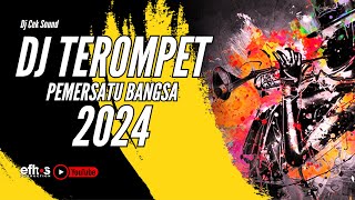 DJ CEK SOUND DJ TEROMPET PEMERSATU BANGSA 2024