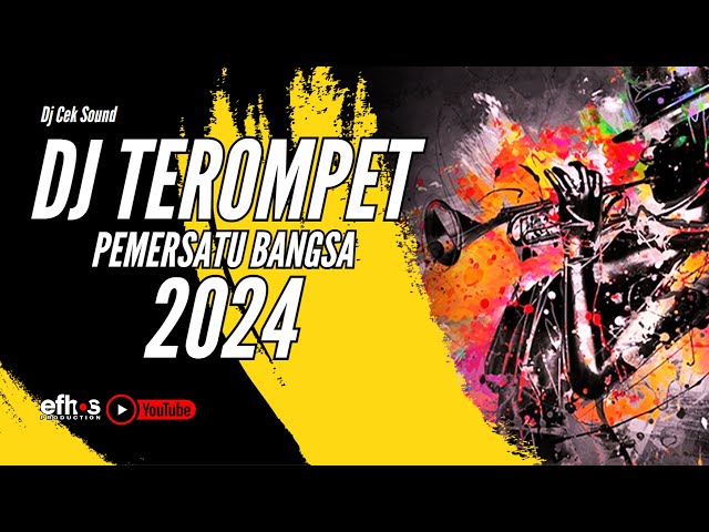 DJ CEK SOUND | DJ TEROMPET PEMERSATU BANGSA 2024 class=