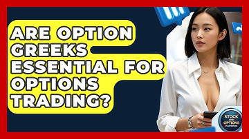 Are Option Greeks Essential For Options Trading? - Stock and Options Playbook