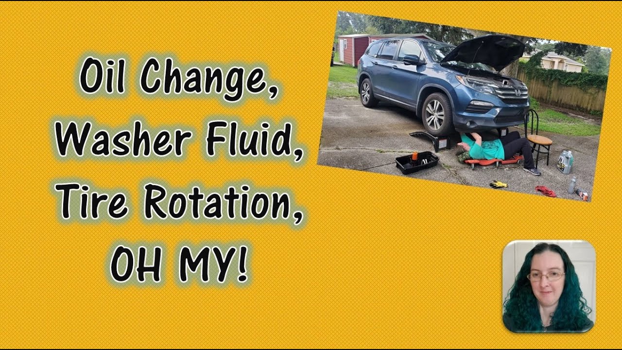 Oil Change, Washer Fluid, and Tire Rotation, OH MY!! YouTube