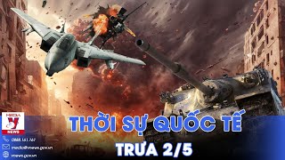 Thời sự Quốc tế trưa 2\/5. Nga tập kích quy mô khủng, đánh thẳng trung tâm chỉ huy Ukraine ở Odessa