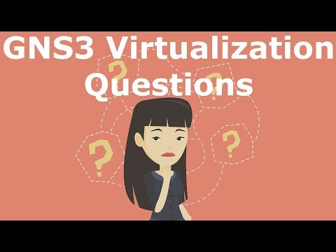 GNS3 Virtualization questions: