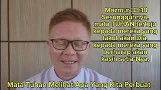Mata Tuhan Melihat Apa Yang Kita Perbuat. Mazmur 33:18
