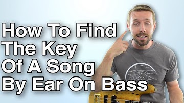 How To Find The Key Of A Song By Ear On Bass: The Intuitive Method