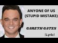 ANYONE OF US (STUPID MISTAKE) - GARETH GATES (Lyric) | @letssingwithme23