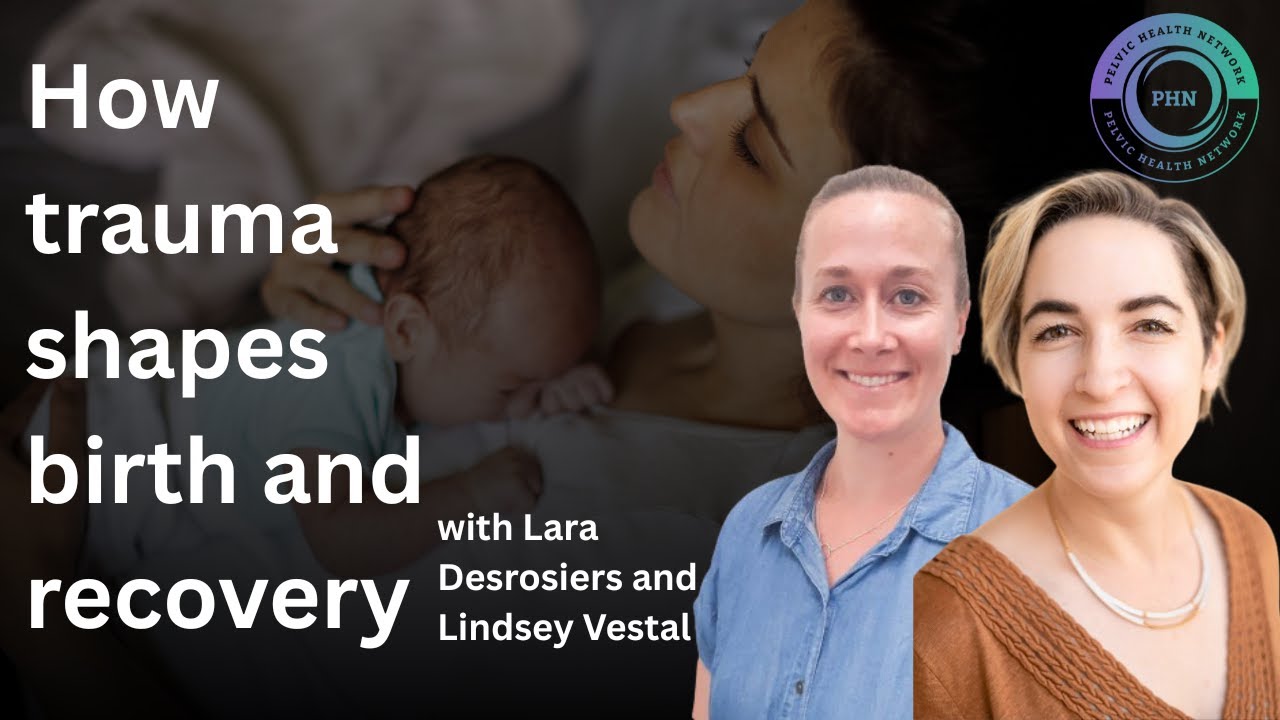 Trauma Informed Pelvic Health Training for Birth and Beyond
