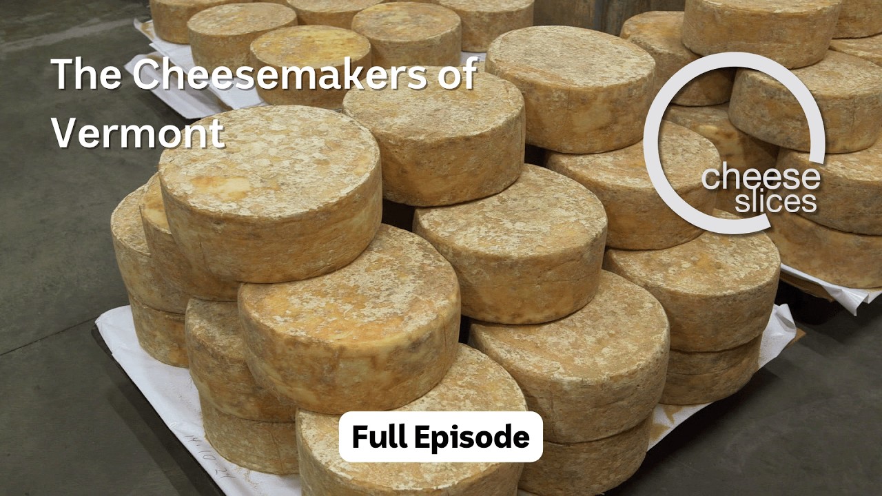 The Cheesemakers of Vermont - Cheese Slices with Will Studd