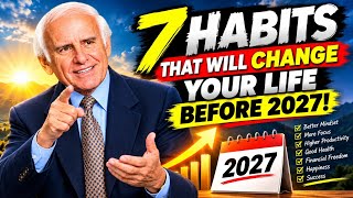 Jim Rohn 7 HABITS That Will CHANGE Your Life Before 2027! 🔥 | Start NOW