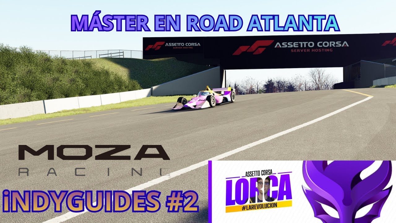 Masterizar ROAD ATLANTA con los INDYCAR | SETUP + EXPLICACIÓN