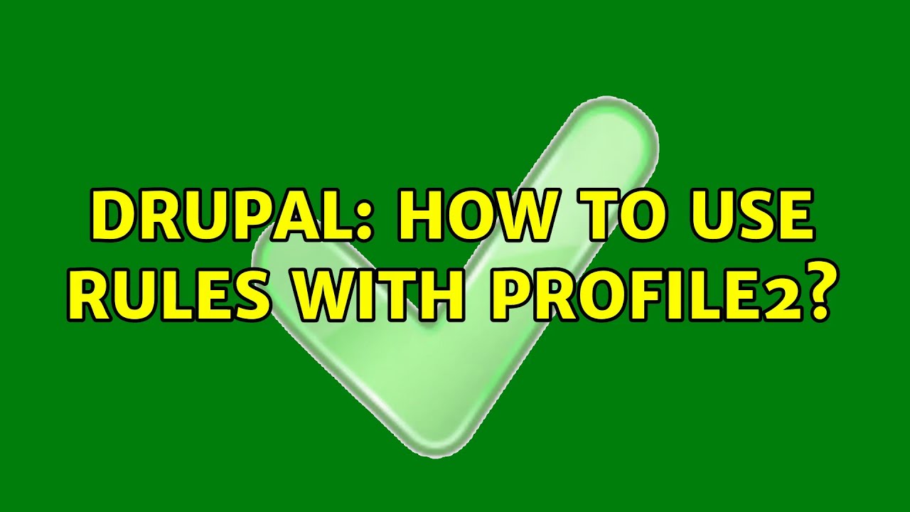 Drupal: How to use Rules with Profile2? - YouTube