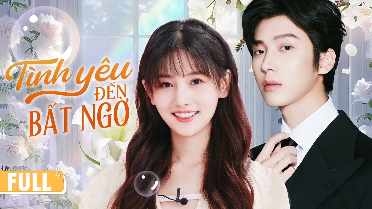 TÌNH YÊU ĐẾN BẤT NGỜ FULL | Tổng Tài Sa Cơ Và Cô Nàng Trúc Mã, Từ Oan Gia Thành Chân Ái Trọn Đời