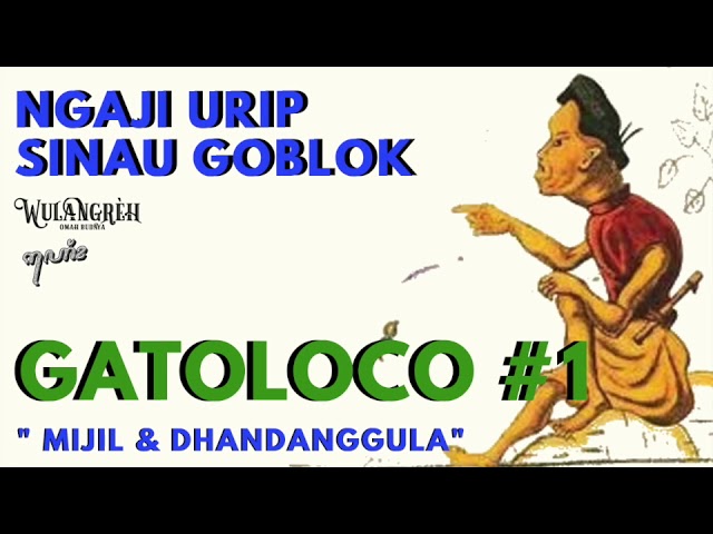 SINAU GOBLOK #12 - GATOLOCO - MIJIL & DHANDANGGULA class=